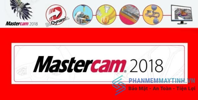 Mastercam 2018 là phần mềm thiết kế chuyên nghiệp ứng dụng trong ngành công nghiệp chế tạo