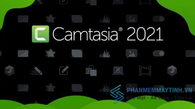 Camtasia bản 2021 – phần mềm chỉnh sửa video chuyên nghiệp, hiệu quả