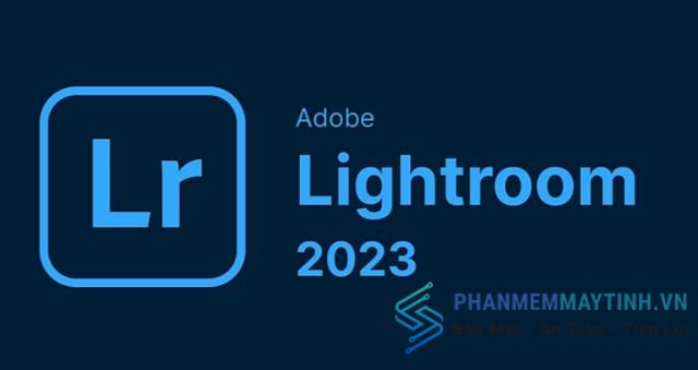Đôi nét về phần mềm Ligtroom 2023