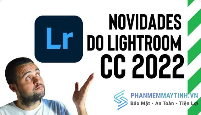 Lightroom 2022 – phiên bản phần mềm chỉnh sửa video chuyên nghiệp